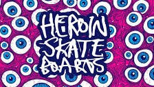 Why Heroin Skateboards Are Blowing Up Right Now (And Why Everyone Wants One) - Switch Skate & Snow