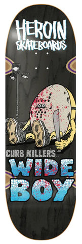 Heroin Curb Killer Wide Boy Deck - 10.75