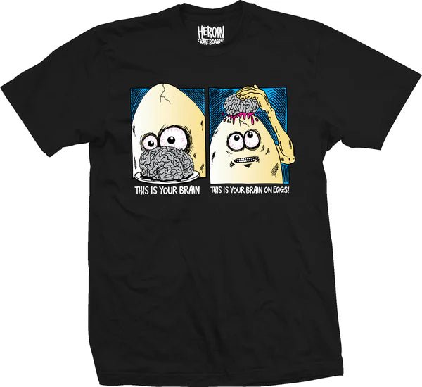 Heroin - Brain On Eggs T-Shirt - Black - Switch Skate & Snow